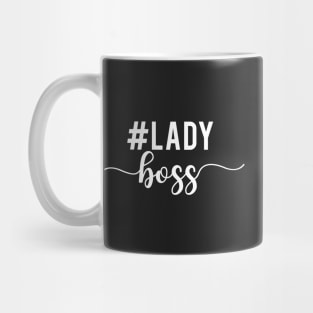 Lady boss, #ladyboss Mug